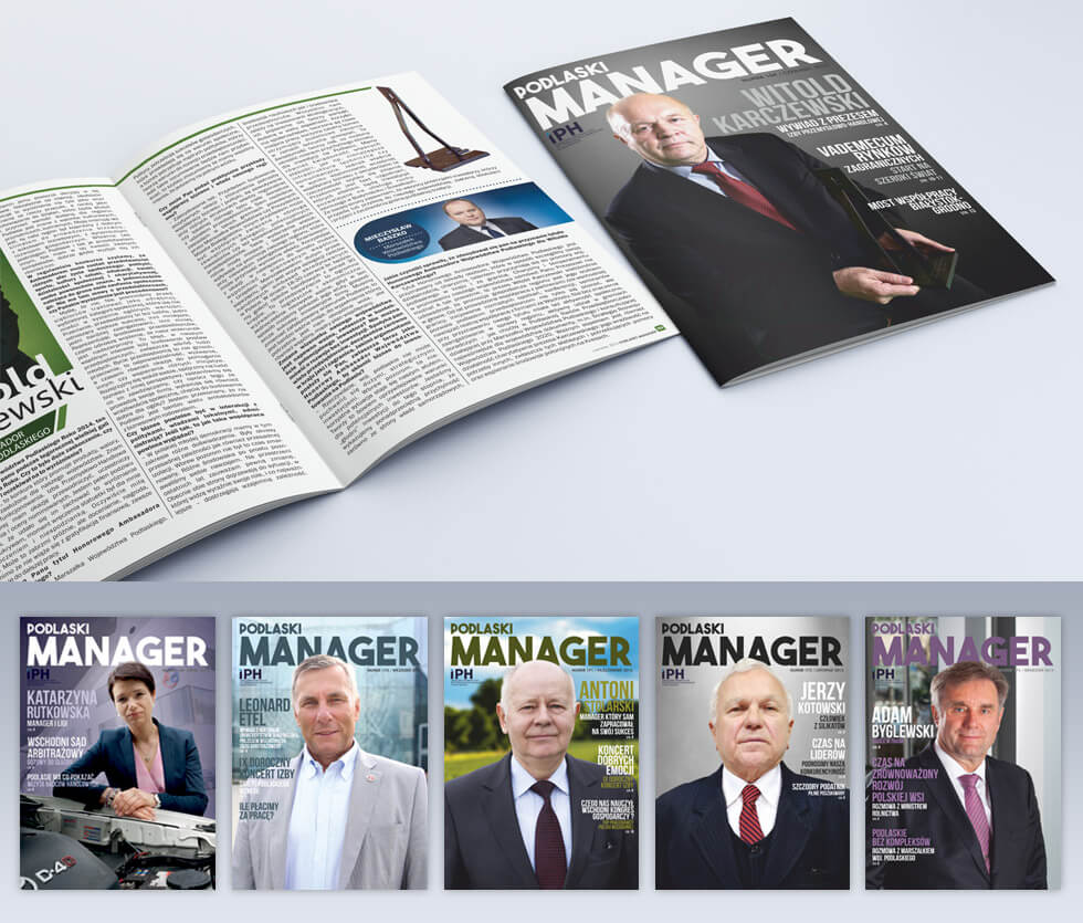 Podlaski Manager Magazyn branżowy podlaskich biznesmenów. Miesięcznik wydawany przez Izbę Przemysłowo-Handlową a projektowany i drukowany przez nas.